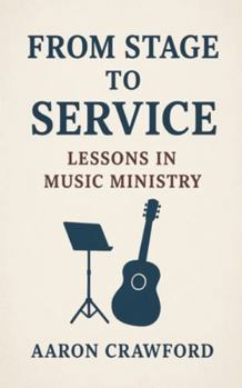 Paperback From Stage to Service: Lessons in Music Ministry Book