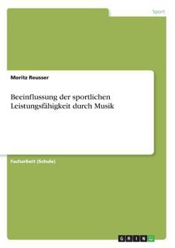 Paperback Beeinflussung der sportlichen Leistungsfähigkeit durch Musik [German] Book