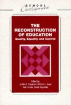 Paperback The Reconstruction of Education: Quality, Equality and Control (School Development Series) Book