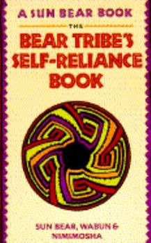 Paperback The Bear Tribe's Self-Reliance Book