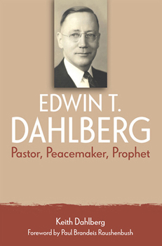 Paperback Edwin T. Dahlberg: Pastor, Peacemaker, Prophet Book
