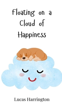 Floating on a Cloud of Happiness