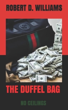 Paperback The Duffel Bag: No Ceilings Book