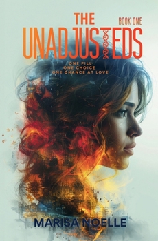 Paperback The Unadjusteds: A Young Adult Coming of Age Sci-fi Dystopian Romance Book