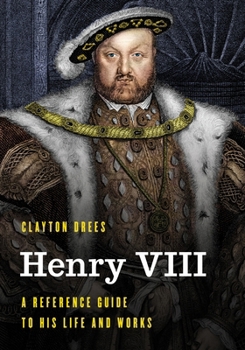 Paperback Henry VIII: A Reference Guide to His Life and Works Book
