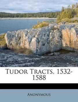 Paperback Tudor Tracts, 1532-1588 Book