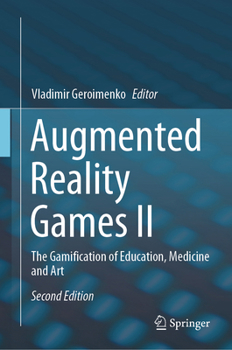 Hardcover Augmented Reality Games II: The Gamification of Education, Medicine and Art Book