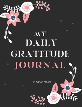 My Daily Gratitude Journal: Start a gratitude journal notebook & Gratitude book journal & best sellers for women & men & husband & wife & adults & ... (110 pages gratitude journal prompts 8.5x11)