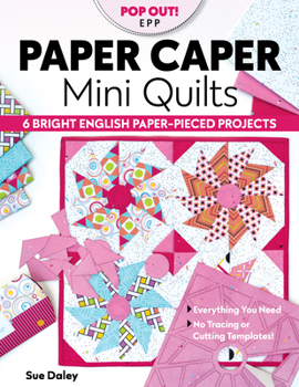 Paperback Paper Caper Mini Quilts: 6 Bright English Paper-Pieced Projects; Everything You Need, No Tracing or Cutting Templates! Book
