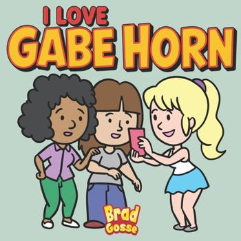 I Love Gabe Horn