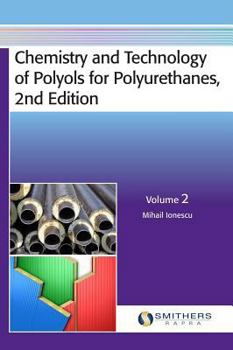 Hardcover Chemistry and Technology of Polyols for Polyurethanes, 2nd Edition, Volume 2 Book