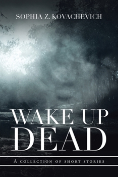 Paperback Wake up Dead: A Collection of Short Stories Book