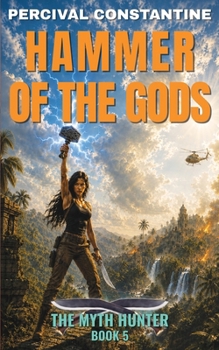 Hammer of the Gods: A Pulp Adventure (The Myth Hunter)