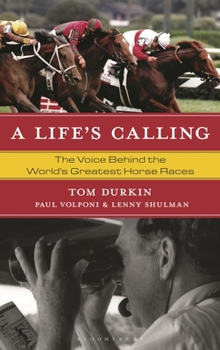 Life's Calling : The Voice Behind the World's Greatest Horse Races