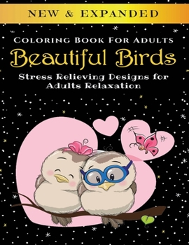 Paperback Beautiful Birds - Adult Coloring Book: Stress Relieving Designs for Adults Relaxation Book