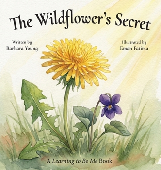 The Wildflower's Secret (Learning to Be Me)
