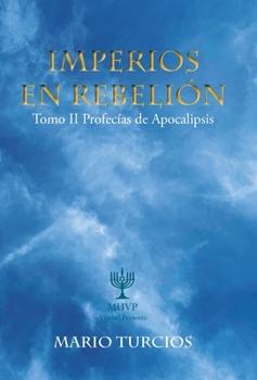 Hardcover Imperios En Rebelión: Tomo Ii Profecías De Apocalipsis [Spanish] Book