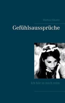 Paperback Gefühlsaussprüche: Ich hör in mich reim [German] Book