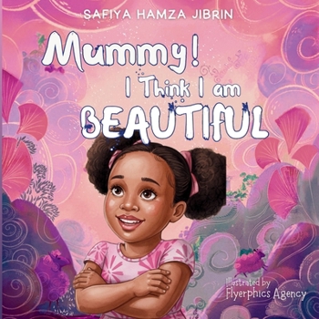 Paperback Mummy, I Think I Am Beautiful Book