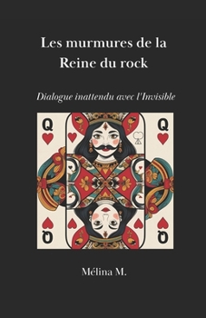 Paperback Les murmures de la Reine du rock: Dialogue inattendu avec l'Invisible [French] Book