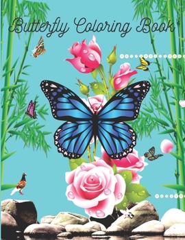 Paperback Butterfly Coloring Book: Butterfly Lover Gifts for Toddlers, Kids Ages 2-4, 4-8, Girls Ages 8-12 or Adult Relaxation - baby Birthday Coloring B Book