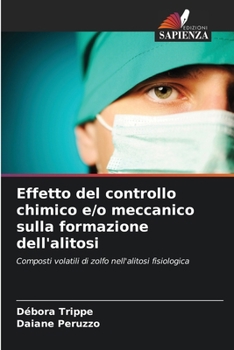 Paperback Effetto del controllo chimico e/o meccanico sulla formazione dell'alitosi [Italian] Book