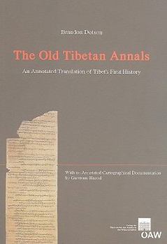 Paperback The Old Tibetan Annals: An Annotated Translation of Tibet's First History Book