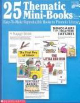 Paperback 25 Thematic Mini-Books: Easy-To-Make Reproducible Books to Promote Literacy Book