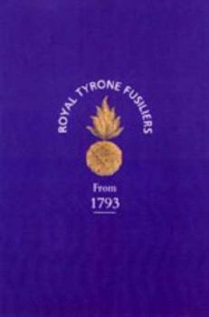 Historical Record of the 2nd (Now 80th), or Royal Tyrone Fusilier Regiment of Militia, from the Embodiment in 1793 to the Present Time