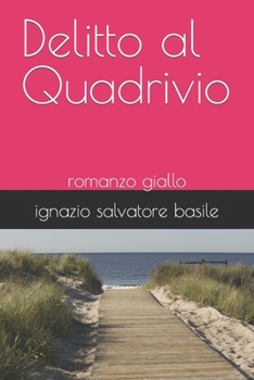 Paperback Delitto al Quadrivio: romanzo giallo [Italian] Book