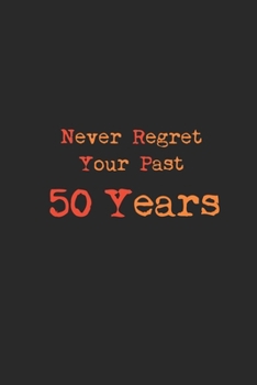 Paperback never regret your past 50 years journal notebook Book