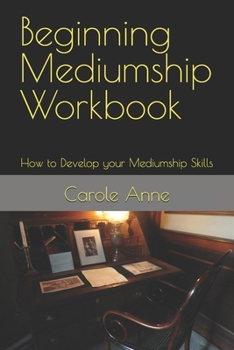 Paperback Beginning Mediumship Workbook: How to Develop your Mediumship Skills Book