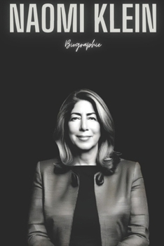 Naomi Klein: Biographie (French Edition)