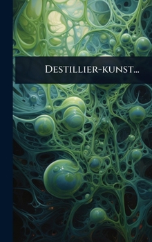 Hardcover Destillier-kunst... [German] Book