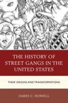Paperback The History of Street Gangs in the United States: Their Origins and Transformations Book