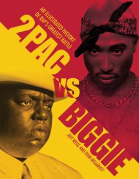 Paperback 2pac vs. Biggie: An Illustrated History of Rap's Greatest Battle Book