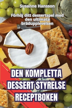 Paperback Den Kompletta Dessert Styrelse Receptboken [Swedish] Book