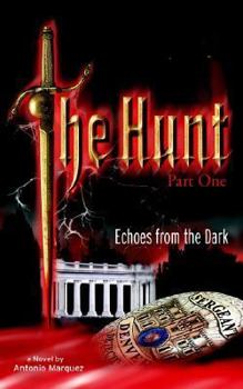 Paperback The Hunt: Echoes from the Dark Part 1 Book