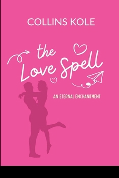 Paperback The Love Spell: An Eternal Enchantment Book