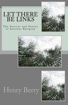 Paperback Let There Be Links: The Sources and Nature of Internet Religion Book