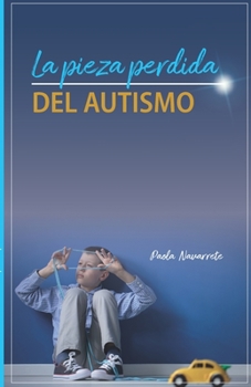 Paperback La Pieza Perdida del Autismo [Spanish] Book