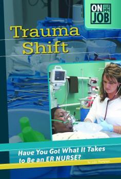 Hardcover Trauma Shift: Have You Got What It Takes to Be an ER Nurse? Book