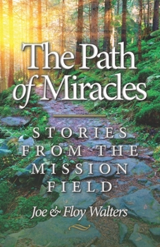 Paperback The Path of Miracles: Stories from the Mission Field Book
