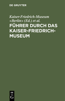 Hardcover Führer Durch Das Kaiser-Friedrich-Museum [German] Book