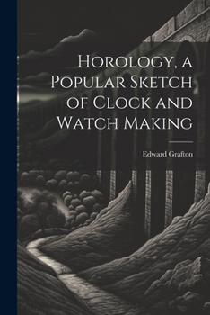 Paperback Horology, a Popular Sketch of Clock and Watch Making Book
