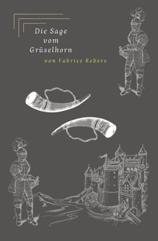 Paperback Die Sage vom Grüselhorn: Eine freie Nacherzählung [German] Book