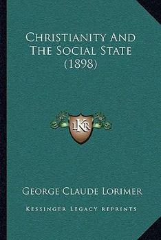 Paperback Christianity And The Social State (1898) Book
