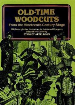 Old-Time Woodcuts from the Nineteenth-Century Stage: 268 Copyright-Free Illustrations for Artists and Designers (Dover Pictorial Archives)
