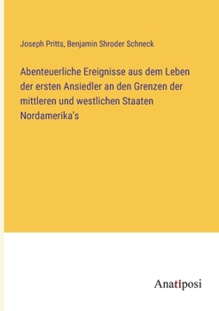 Paperback Abenteuerliche Ereignisse aus dem Leben der ersten Ansiedler an den Grenzen der mittleren und westlichen Staaten Nordamerika's [German] Book