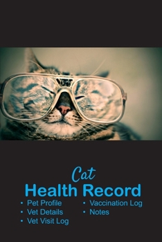 Cat health record: Cat vaccine record book | Pet health record | Puppy vaccine record | 101 pages, 6"x9" | Paperback | photo of a cat wearing glasses, black background